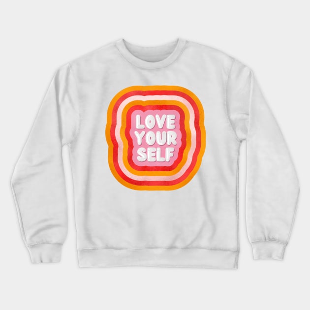 LOVE YOURSELF Crewneck Sweatshirt by showmemars